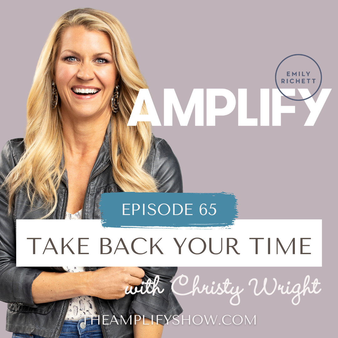 Christy Wright joins The AMPLIFY Show to talk about balance and taking back your time.