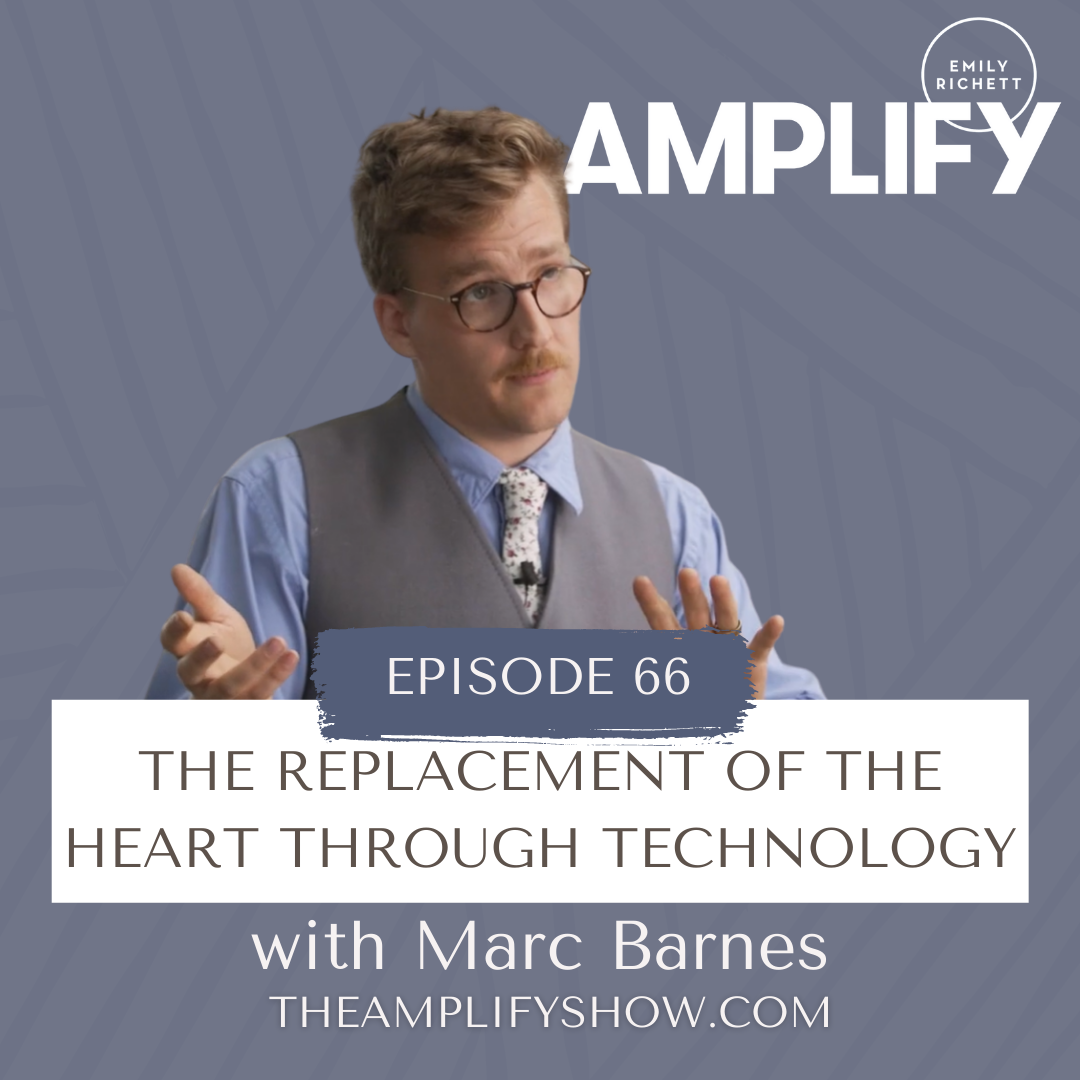 The AMPLIFY Show Episode 66, with guest Marc Barnes
